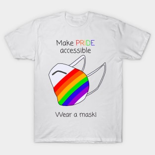 Make Pride Accessible Wear A Mask (Rainbow) T-Shirt